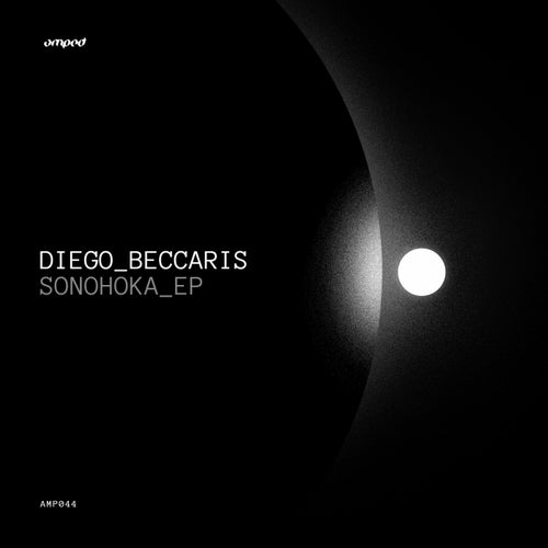 Diego Beccaris – Sonohoka EP [AMP044]